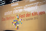 Fest der Kirchen in Berlin 2012 - Unter einem Himmel